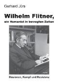 Wilhelm Flitner, ein Humanist in bewegten Zeiten
