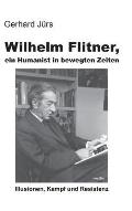 Wilhelm Flitner, ein Humanist in bewegten Zeiten