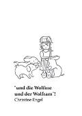 und die Wolfine und der Wolfram!: Christine Engel
