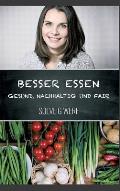 Besser Essen - Gesund, Nachhaltig & Fair