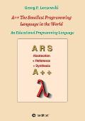 A++ The Smallest Programming Language in the World: An Educational Programming Language