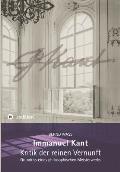 Immanuel Kant, Kritik der reinen Vernunft: Grundriss eines philosophischen Meisterwerks