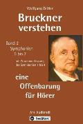 Bruckner verstehen - eine Offenbarung f?r H?rer: Ars Audiendi Band 2, Symphonien 5 bis 7