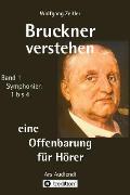 Bruckner verstehen - eine Offenbarung f?r H?rer: Ars Audiendi Band 1, Symphonien 1 bis 4