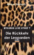 Mykonos Love Story 7 - Die R?ckkehr der Leoparden: Der Mykonos-Krimi 11