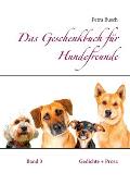 Das Geschenkbuch f?r Hundefreunde: Gedichte + Prosa