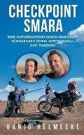 Checkpoint Smara: Eine Motorradtour durch Marokko, S?dmarokko (ehem. Westsahara) und Tunesien