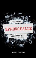 Sprengfalle: Auch nach 30 Jahren brutal real