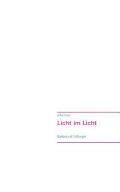 Licht im Licht: Gedichte und Erz?hlungen