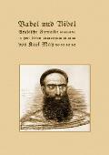 Babel und Bibel. Arabische Fantasia in zwei Akten von Karl May: Reprint der ersten Buchausgabe Freiburg 1906