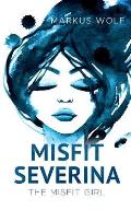 Misfit Severina: Band 1: The Misfit Girl