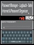 Passwort Manager - Logbuch - Safe - Internet & Passwort Organizer: ...inkl. Austrennseiten/Nachlassseiten zum Aufbewahren f?r Schlie?fach, Testament,