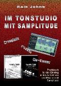 Im Tonstudio mit Samplitude: Praxisbuch f?r den Einstieg in das Aufnehmen und Mischen mit Samplitude