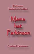 Mama hat Parkinson: Parkinson kinderleicht erkl?rt