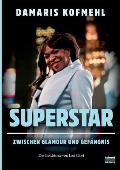 Superstar: Zwischen Glamour und Gef?ngnis - Die Geschichte von Lori Glori