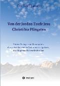 Von der Jordan Taufe Jesu Christi bis Pfingsten