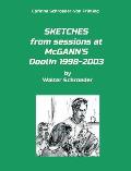 SKETCHES from sessions at McGANN'S Doolin 1998-2003: by Walter Schroeder