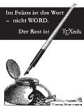 Im Fokus ist das Wort - nicht WORD. Der Rest ist TEXnik: Eine Dokumentvorlage f?r Autoren und Verlage