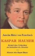 Kaspar Hauser. Beispiel eines Verbrechens am Seelenleben des Menschen. - Memoire ?ber Kaspar Hauser an K?nigin Karoline von Bayern.