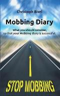 Mobbing Diary: What you should consider, so that your Mobbing diary is successful