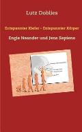 Entspannter Kiefer - Entspannter K?rper: Engis Neander und Jens Sapiens