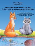 Racoon Willi and Friederike the fox: A story book for philosophizing with children: Philosophy for Children (p4c). For shared reflection and philosoph