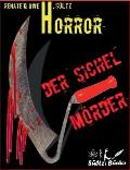 Der Sichel-M?rder: Horror-Kurzgeschichte - auch in Englisch erh?ltlich: THE SICKLE-KILLER