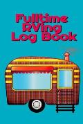 Fulltime RVing Log Book: Motorhome Journey Memory Book and Diary With Logbook - Rver Road Trip Tracker Logging Pad - Rv Planning & Tracking - 6