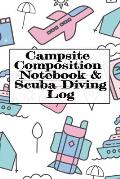 Campsite Composition Notebook & Scuba Diving Log: Camping Notepad & Underwater Diving DiveTracker - Camper & Caravan Travel Journey & Road Trip Writin