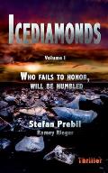 Icediamonds Trilogy Volume 1: Who fails to honor, will be humbled