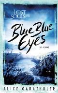 Blue Blue Eyes: Lost Souls Ltd.