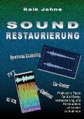 Sound-Restaurierung: Praktische Tipps f?r die Klangverbesserung und Restauration schlechter Aufnahmen