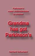 Grandma has got Parkinson?s: Parkinson?s made understandable to children