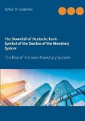 The Downfall of Deutsche Bank - Symbol of the Decline of the Monetary System: The Rise of the new Monetary System