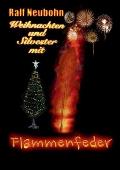 Weihnachten und Silvester mit Flammenfeder