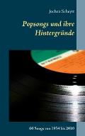 Popsongs und ihre Hintergr?nde: 60 Songs von 1954 bis 2010