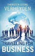 Travelling For Business: Dienstreise Survival Guide - Ratgeber und Erfahrungsberichte