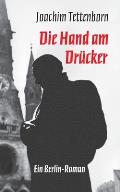 Die Hand am Dr?cker: Ein Berlin-Roman