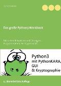 Das gro?e Python3 Workbook: Mit vielen Beispielen und ?bungen - Programmieren leicht gemacht!