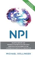 NPI - Neuronale Programmierung durch Imagination: Selbstsicherheit und Pers?nlichkeitsentwicklung durch neuronale Programmierung des Unterbewusstseins