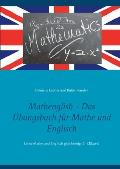 Mathenglish - Das ?bungsbuch f?r Mathe und Englisch: Lerne Mathe und Englisch gleichzeitig (5.-7.Klasse)