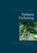 Tenkara Flyfishing: Die traditionelle japanische Art des Fliegenfischens