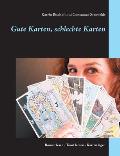 Gute Karten, schlechte Karten: Roman lesen - Tarot lernen - Karten legen