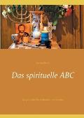 Das spirituelle ABC: 176 geistliche Meditationen und Impulse