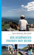 Die sch?nsten Touren mit Hund in der Region Schliersee Bayrischzell: 25 Touren - Lieblingsorte - Unterk?nfte