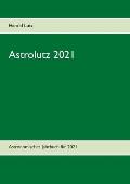 Astrolutz 2021: Astronomisches Jahrbuch f?r 2021