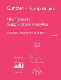 ?bungsbuch Supply Chain Analytics: Operations Management und Logistik