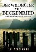 Der Wildh?ter von Beckenried: Ein Roman aus Nidwaldens letzten Tagen vor 1798