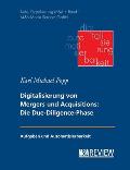 Grundlagen der Digitalisierung von Mergers und Acquisitions: Die Due-Diligence-Phase: Aufgaben und Automatisierbarkeit