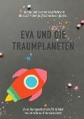 Eva und die Traumplaneten: Mutter und Tochter Geschichten, die auch V?ter und S?hne lesen sollten